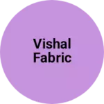 Business logo of Vishal fabric