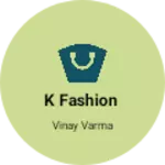 Business logo of K Fashion