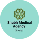 Business logo of Shubh medical agency