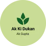 Business logo of Ak ki dukan