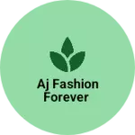 Business logo of AJ fashion forever based out of Dahod