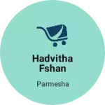 Business logo of Hadvitha fshan