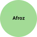 Business logo of Afroz