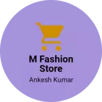 Business logo of M Fashion Store