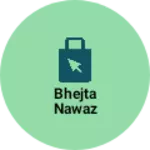 Business logo of Bhejta Nawaz