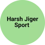 Business logo of HARSH JIGER SPORT