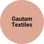 Business logo of Gautam textiles