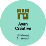 Business logo of Ayan creative sellers