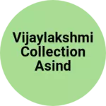 Business logo of Vijaylakshmi collection Asind