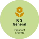 Business logo of P. S General Store