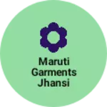 Business logo of Maruti garments jhansi