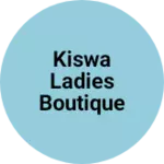Business logo of KISWA LADIES BOUTIQUE