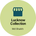 Business logo of Lucknow collection