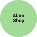 Business logo of Alam shop