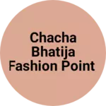 Business logo of Chacha bhatija fashion point