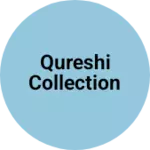 Business logo of QURESHI COLLECTION