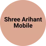 Business logo of Shree Arihant Mobile