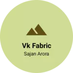 Business logo of Vk fabric