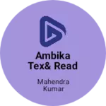 Business logo of Ambika tex& readymade