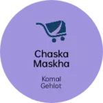 Business logo of Chaska Maskha Fashion
