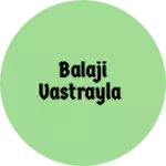 Business logo of Balaji vastrayla