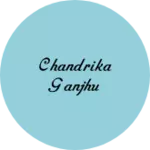 Business logo of Chandrika ganjhu