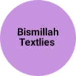 Business logo of Bismillah textlies