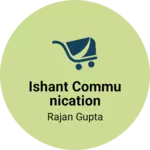 Business logo of ISHANT COMMUNICATION