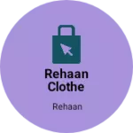 Business logo of Rehaan clothe house
