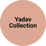 Business logo of Yadav collection