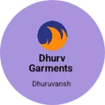 Business logo of Dhurv garments