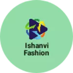 Business logo of Ishanvi fashion