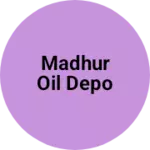 Business logo of Madhur oil depo