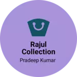 Business logo of Rajul collection house