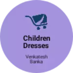 Business logo of Children dresses