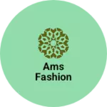 Business logo of Ams fashion based out of Lucknow