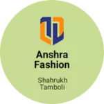 Business logo of Anshra Fashion