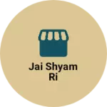 Business logo of Jai shyam ri