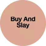 Business logo of Buy and slay