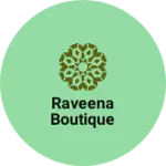 Business logo of Raveena boutique