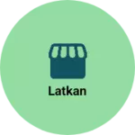 Business logo of Latkan