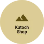 Business logo of Katoch shop
