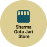 Business logo of Sharma Gota Jari Store Maniram Ji Ki Kothi Hardev