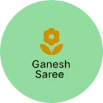 Business logo of Ganesh Saree