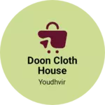 Business logo of Doon cloth house