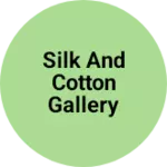 Business logo of Silk and cotton gallery