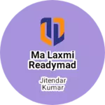 Business logo of Ma laxmi readymade