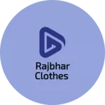 Business logo of Rajbhar clothes