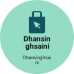 Business logo of DHANSINGHSAINI saini