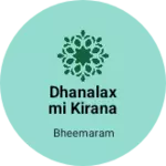 Business logo of Dhanalaxmi kirana stores